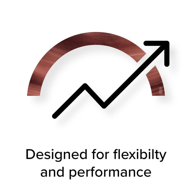 Designed for flexibility and performance