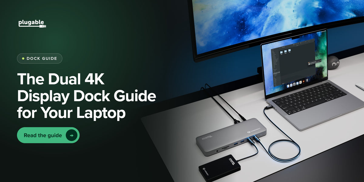 Plugable Thunderbolt dock on a desk connected to a MacBook, an external monitor and a Plugable drive, with the text The Dual 4K Display Dock Guide for Your Laptop